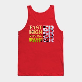 faster, higher, stronger, father Tank Top